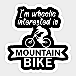 Im wheelie interested in mountain bike Sticker